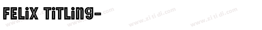 Felix Titling字体转换